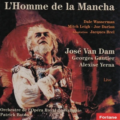 Lhomme de la Mancha - Adaptation Jacques Brel (Live) 專輯 Orchestre Philharmonique de Liège/Chœur de Chambre de Namur/André Souris/Claude Flagel/Gérard Duquet