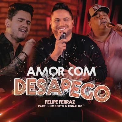 Felipe FerrazMC RogerinhoDiego & Victor Hugo Amor com Desapego