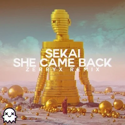 She Came Back (Zerryx Remix) 专辑 Zerryx