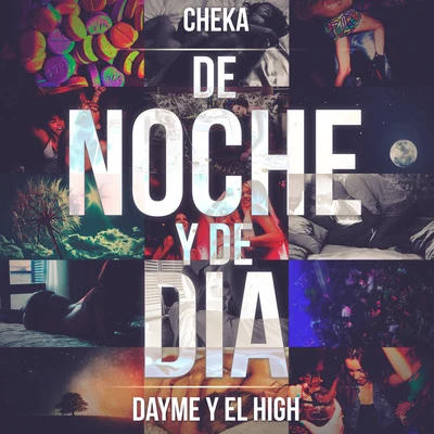 De noche y de dia (feat. Cheka) 專輯 Dayme y El High