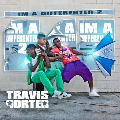 I&#x27;m a Differenter 专辑 Travis Porter