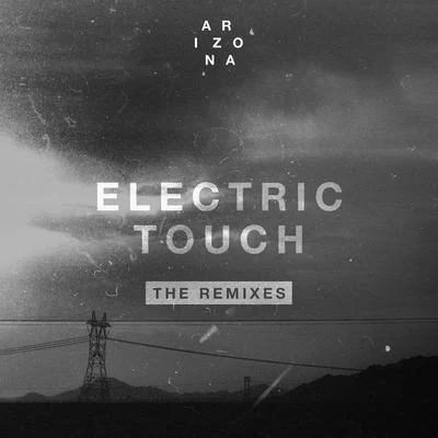 Electric Touch (The Remixes) 專輯 A R I Z O N A/Galantis