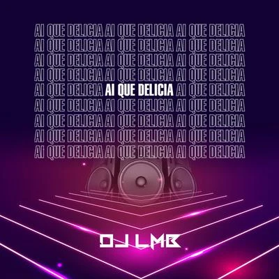 Ai ai ai mais que Delicia 專輯 MC RD/DJ LMB/MC Gibi