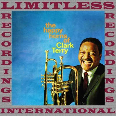 The Happy Horns Of Clark Terry (Remastered Version) 專輯 Clark Terry