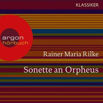 Sonette an Orpheus (Ungekürzte Lesung) 专辑 Rainer Maria Rilke