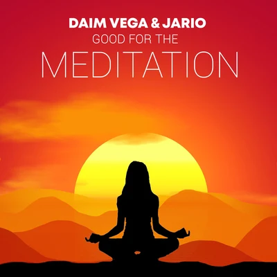 Good For The Meditation 專輯 D Dash/Daim Vega