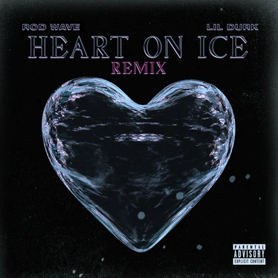 Heart On Ice (Remix) [feat. Lil Durk] 专辑 Rod Wave