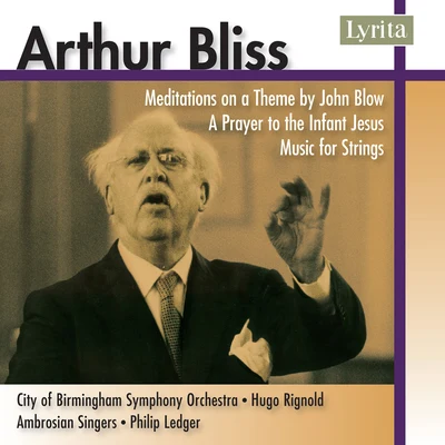 Bliss: Music for Strings, Meditations on a Theme by John Blow & A Prayer to the Infant Jesus 專輯 Hugo Rignold/Endre Wolf/City Of Birmingham Symphony Orchestra/City Of Birmingham Orchestra/Bbc Symphony Orchestra