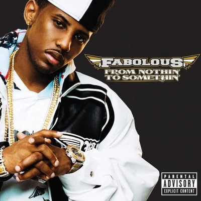 From Nothin To Somethin  (Explicit Version) 專輯 Black Buddafly/Fabolous