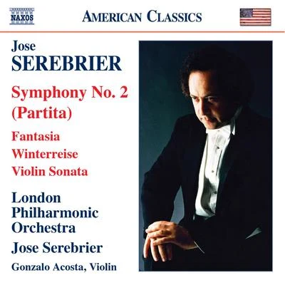 SEREBRIER: Symphony No. 2, PartitaFantasiaViolin SonataWinterreise 專輯 José Serebrier