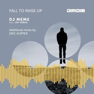 Fall to Raise Up (Additional Mixes By: Eric Kupper) 专辑 DJ Meme/Kassin