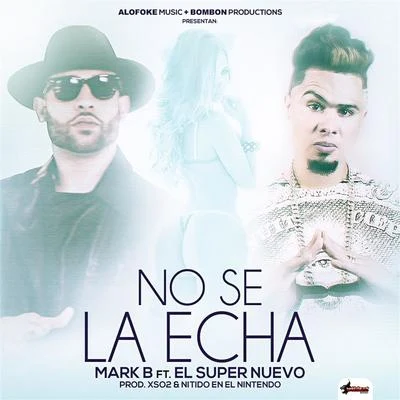 No Se la Echa (Remix) 專輯 Mark B/HIROSHI WATANABE/Johnny Lamar/C-ROCK/MUUI