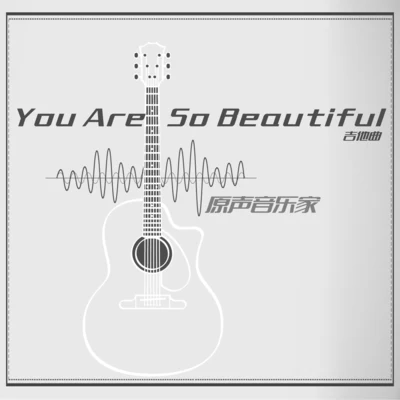 You are so beautiful (吉他曲) 專輯 週典奧