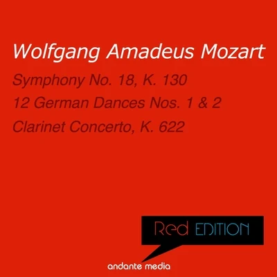 Mozart Festival OrchestraWolfgang Amadeus MozartAlberto LizzioSvetlana Stanceva Red Edition - Mozart: Symphony No. 18, K. 130 & Clarinet Concerto, K. 622