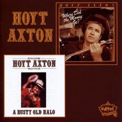 A Rusty Old Halo & Where Did The Money Go? 專輯 Hoyt Axton