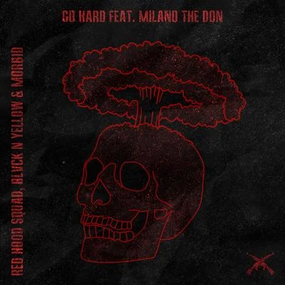 Go Hard (feat. Milano the Don) 专辑 Red Hood Squad