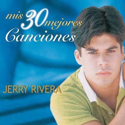 Mis 30 Mejores Canciones 專輯 Jerry Rivera