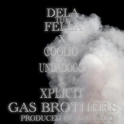 Xplicit Gas Brothers (feat. Coolio Da Undadogg) 專輯 Mac N Ric/G Rob/Dela The Fella