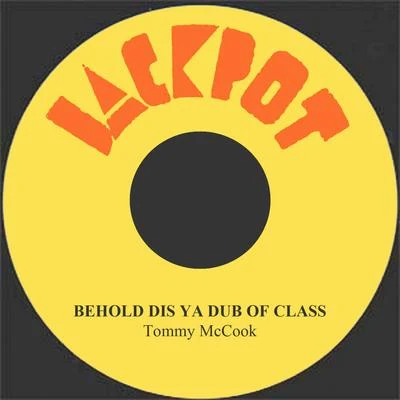 Behold Dis Ya Dub Of Class 專輯 Tommy McCook/Ken Boothe/The Maytals/The Melodians/The Jamaicans