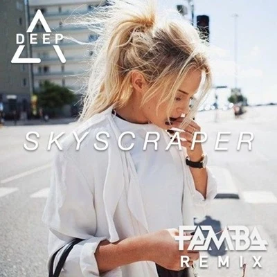 Skyscraper (Famba Remix) 專輯 Famba/Kyra Mastro/DLMT