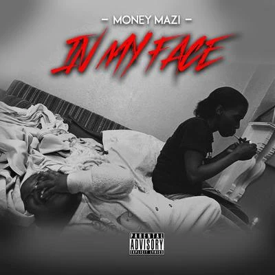 In My Face 专辑 Money Mazi/Derez De’Shon