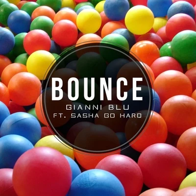 Bounce (feat. Sasha Go Hard) 专辑 Gianni Blu