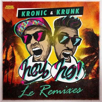 Hey Ho (Le Remixes) 專輯 Kronic