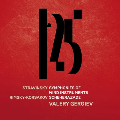 Stravinsky: Symphonies of Wind Instruments - Rimsky-Korsakov: Scheherazade (Live) 專輯 Valery Gergiev/Pyotr Ilyich Tchaikovsky/Mariinsky Chorus/Lyubov Sokolova/Alexey Markov