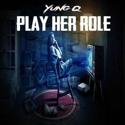 Play Her Role 专辑 OTG Flex/Yung Q/Kay Fella/Colby