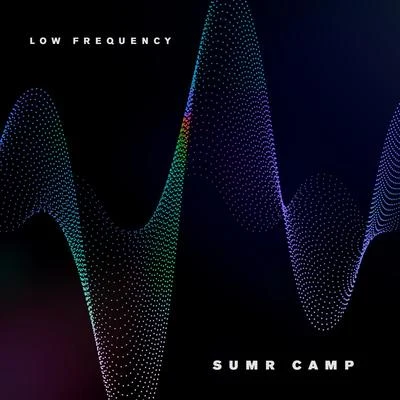 Low Frequency 专辑 SUMR CAMP