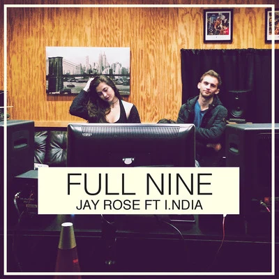 Full Nine (feat. I.Ndia & Classixs) 專輯 Jay Rose