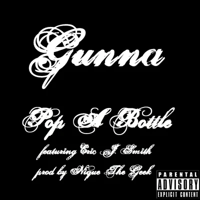 Gunna Pop a Bottle (feat. Eric J Smith)