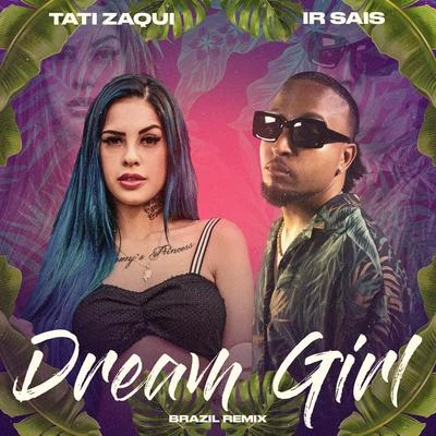 Dream Girl (Brazil Remix) 專輯 Ivana Santacruz/Ir Sais