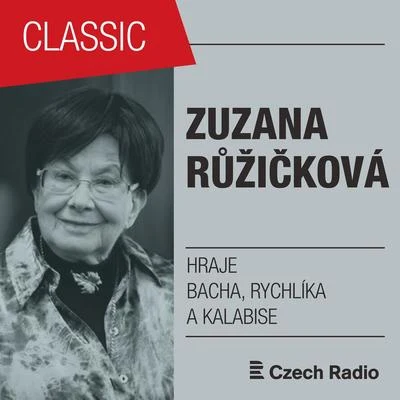 Zuzana Růžičková hraje Bacha, Rychlíka a Kalabise 专辑 Zuzana Ružicková