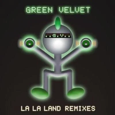 Green VelvetRussoul La La Land Remixes