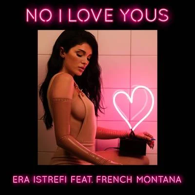 Era Istrefi No I Love Yous