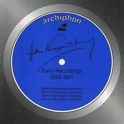 KNAPPERTSBUSCH, Hans: Early Recordings (1928-1941) 專輯 Hans Knappertsbusch