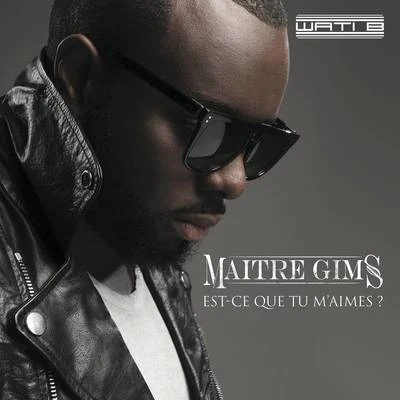 Maître Gims Est-ce que tu maimes ?