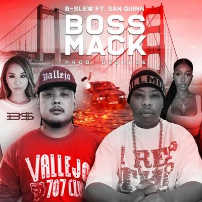 Boss Mack (feat. San Quinn) 專輯 B-Slew/Dr. Zues/Bam Gasanova