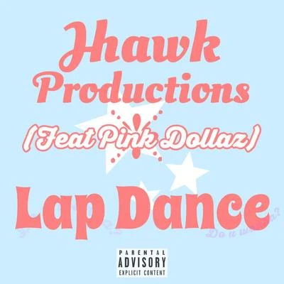 Lap Dance (feat. Pink Dollaz) 專輯 Jhawk Productions