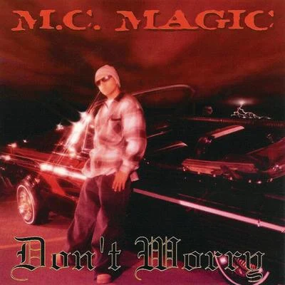 MC Magic Dont Worry