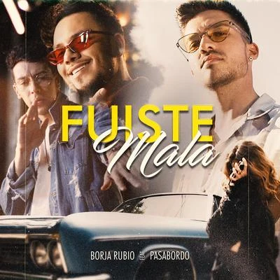 Fuiste Mala 專輯 Borja Rubio/Alejandro Mora