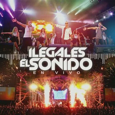 El Sonido en Vivo 專輯 Ilegales