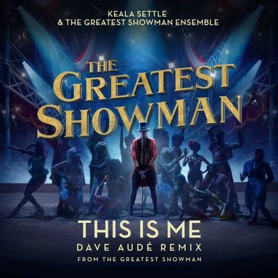 This Is Me (Dave Audé Remix) [From The Greatest Showman] 专辑 Dave Audé