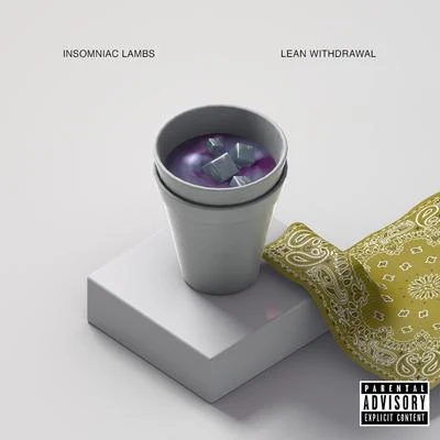 Lean Withdrawal 專輯 Lamb$/Celes Karter/Thouxanbanfauni/Eddy Baker/Chris King