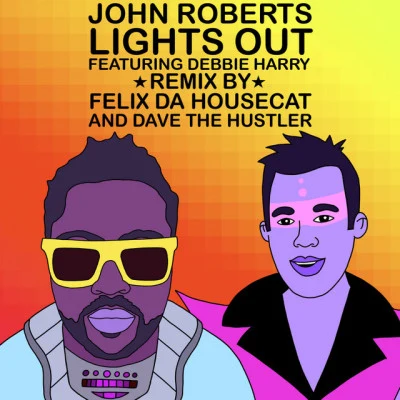 lights out (Felix DA housecat Dave the hustler remix) 專輯 John Roberts/AUX 88/Ripperton/Bodycode/We Love