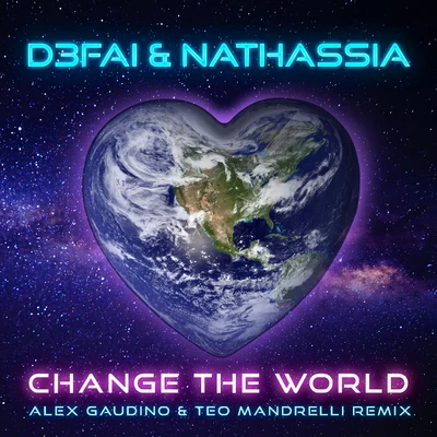 Change the World (Alex Gaudino & Teo Mandrelli Remix) 專輯 D3FAI/Kazden