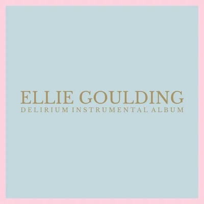 Delirium (Deluxe Instrumental Album) 專輯 Ellie Goulding