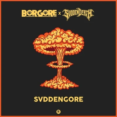 Svddengore 專輯 Borgore