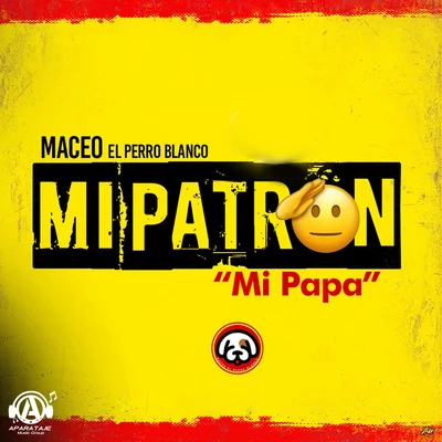 Mi Patron "Mi Papa" 专辑 Celin Doble M/Maceo El Perro Blanco